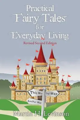 Praktische Märchen für das tägliche Leben: Überarbeitete zweite Auflage - Practical Fairy Tales for Everyday Living: Revised Second Edition