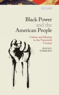 Black Power und das amerikanische Volk: Das kulturelle Erbe des schwarzen Radikalismus - Black Power and the American People: The Cultural Legacy of Black Radicalism