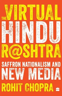 Das virtuelle Hindu Rashtra: Safran-Nationalismus und neue Medien - The Virtual Hindu Rashtra: Saffron Nationalism and New Media