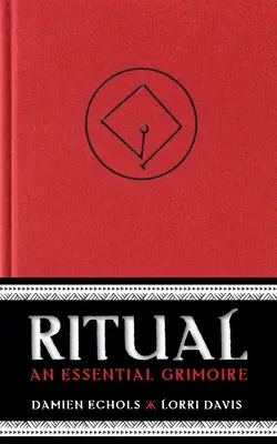 Ritual: Ein essentielles Grimoire - Ritual: An Essential Grimoire