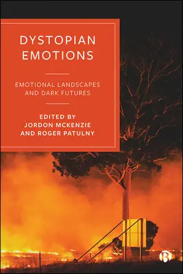 Dystopische Emotionen: Emotionale Landschaften und dunkle Zukünfte - Dystopian Emotions: Emotional Landscapes and Dark Futures