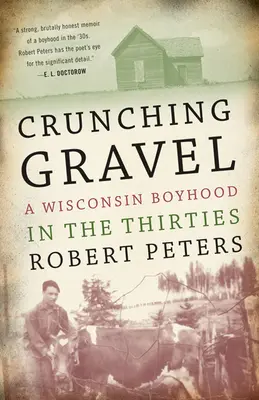 Schotter knirschen: Eine Kindheit in Wisconsin in den Dreißigern - Crunching Gravel: A Wisconsin Boyhood in the Thirties