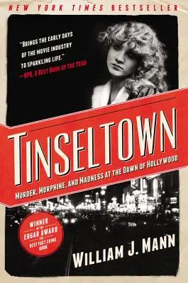 Tinseltown: Mord, Morphium und Wahnsinn in den Anfängen von Hollywood - Tinseltown: Murder, Morphine, and Madness at the Dawn of Hollywood