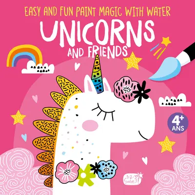 Einfache und lustige Malmagie mit Wasser: Einhörner und Freunde - Easy and Fun Paint Magic with Water: Unicorns and Friends