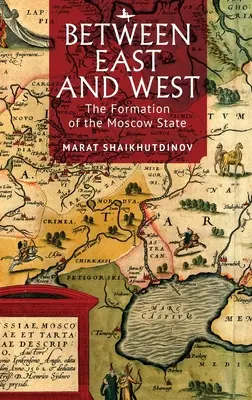 Zwischen Ost und West: Die Entstehung des Moskauer Staates - Between East and West: The Formation of the Moscow State