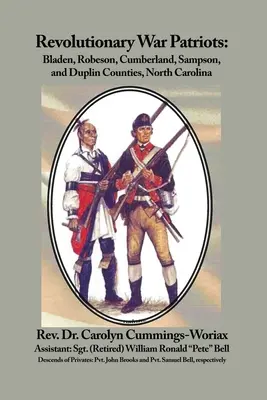 Patrioten aus dem Revolutionskrieg: Bladen, Robeson, Cumberland, Sampson und Duplin Counties, North Carolina - Revolutionary War Patriots: Bladen, Robeson, Cumberland, Sampson, and Duplin Counties, North Carolina