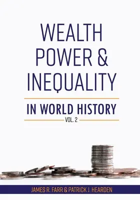 Reichtum, Macht und Ungleichheit in der Weltgeschichte, Bd. 2 - Wealth, Power and Inequality in World History Vol. 2