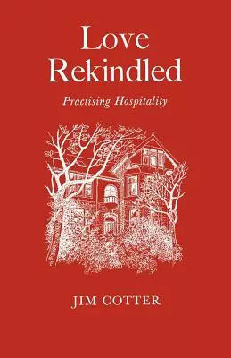 Liebe neu entfacht: Gastfreundschaft praktizieren - Love Rekindled: Practising Hospitality