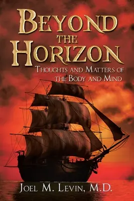 Jenseits des Horizonts: Gedanken und Angelegenheiten des Körpers und des Geistes - Beyond the Horizon: Thoughts and Matters of the Body and Mind