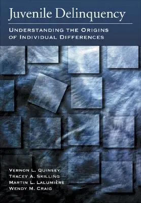 Jugendkriminalität: Die Ursprünge der individuellen Unterschiede verstehen - Juvenile Delinquency: Understanding the Origins of Individual Differences