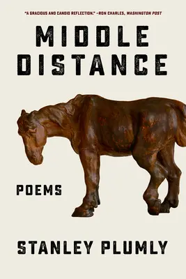 Mittlere Distanz: Gedichte - Middle Distance: Poems