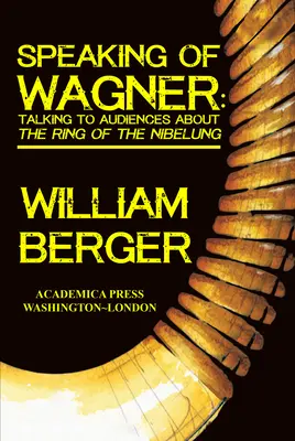 Apropos Wagner: Mit dem Publikum über den Ring des Nibelungen sprechen - Speaking of Wagner: Talking to Audiences about the Ring of the Nibelung