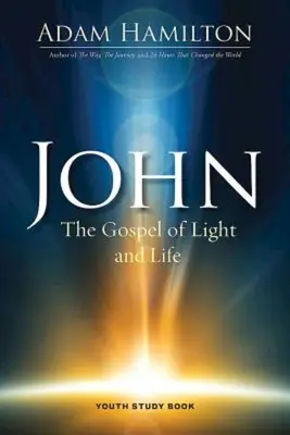 Johannes Studienbuch für Jugendliche: Das Evangelium von Licht und Leben - John Youth Study Book: The Gospel of Light and Life