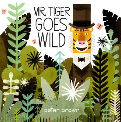 Mr. Tiger wird wild - Mr. Tiger Goes Wild