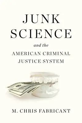 Junk Science und das amerikanische Strafjustizsystem - Junk Science and the American Criminal Justice System