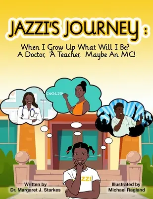 Jazzi's Reise: Wenn ich groß bin, was will ich werden? Ein Arzt, ein Lehrer, vielleicht ein MC: Wenn ich G - Jazzi's Journey: When I Grow Up, What Will I Be? A Doctor, A Teacher, Maybe An MC: When I G