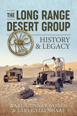 Die Long Range Desert Group: Geschichte und Vermächtnis - The Long Range Desert Group: History & Legacy