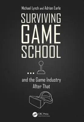 Die Spieleschule überleben ... und die Spieleindustrie danach - Surviving Game School...and the Game Industry After That