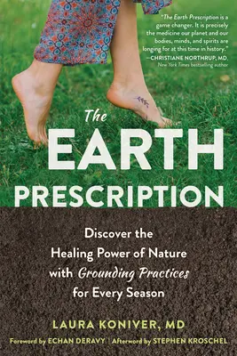 Das Erd-Rezept: Entdecken Sie die heilende Kraft der Natur mit erdenden Praktiken für jede Jahreszeit - The Earth Prescription: Discover the Healing Power of Nature with Grounding Practices for Every Season