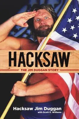Hacksaw: Die Jim Duggan Geschichte - Hacksaw: The Jim Duggan Story