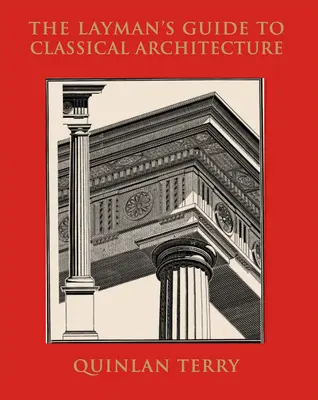 Der Laienführer zur klassischen Architektur - The Layman's Guide to Classical Architecture