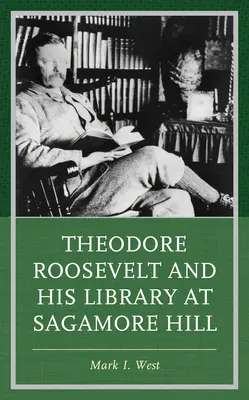 Theodore Roosevelt und seine Bibliothek in Sagamore Hill - Theodore Roosevelt and His Library at Sagamore Hill