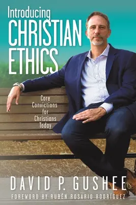 Einführung in die christliche Ethik: Grundüberzeugungen für Christen heute - Introducing Christian Ethics: Core Convictions for Christians Today