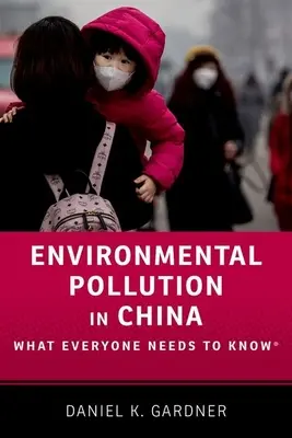 Umweltverschmutzung in China: Was jeder wissen muss(te) - Environmental Pollution in China: What Everyone Needs to Know(r)