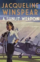 Sunlit Weapon - Ein spannender Krimi aus der Kriegszeit (Winspear Jacqueline (Autor)) - Sunlit Weapon - The thrilling wartime mystery (Winspear Jacqueline (Author))