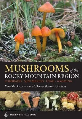 Pilze der Rocky Mountain Region - Mushrooms of the Rocky Mountain Region