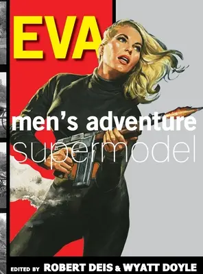 Eva: Männer-Abenteuer-Supermodel - Eva: Men's Adventure Supermodel