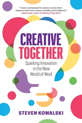 Gemeinsam kreativ: Innovation in der neuen Welt der Arbeit - Creative Together: Sparking Innovation in the New World of Work