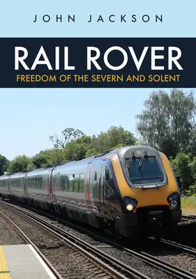 Rail Rover: Die Freiheit des Severn und Solent - Rail Rover: Freedom of the Severn and Solent