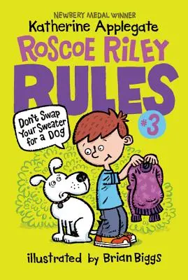 Roscoe-Riley-Regel Nr. 3: Tausche deinen Pullover nicht gegen einen Hund - Roscoe Riley Rules #3: Don't Swap Your Sweater for a Dog