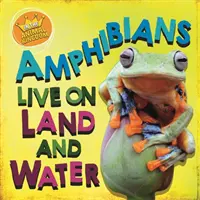 Im Tierreich: Amphibien leben an Land und im Wasser - In the Animal Kingdom: Amphibians Live on Land and in Water