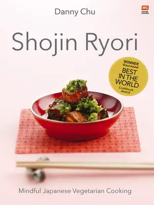 Shojin Ryori: Achtsame japanische Vegetarier-Küche - Shojin Ryori: Mindful Japanese Vegetarian Cooking
