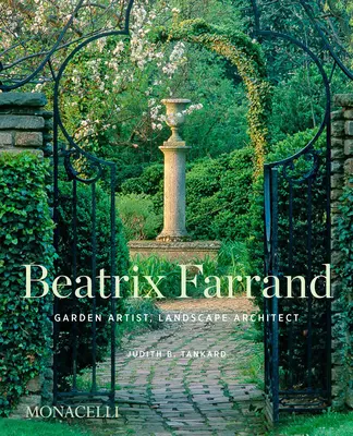 Beatrix Farrand: Gartenkünstlerin, Landschaftsarchitektin - Beatrix Farrand: Garden Artist, Landscape Architect