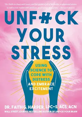 Unfuck Your Stress: Wissenschaftliche Erkenntnisse zur Bewältigung von Stress und zur Bewältigung von Aufregung - Unfuck Your Stress: Using Science to Cope with Distress and Embrace Excitement