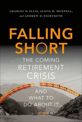 Falling Short: Die kommende Rentenkrise und was man dagegen tun kann - Falling Short: The Coming Retirement Crisis and What to Do about It