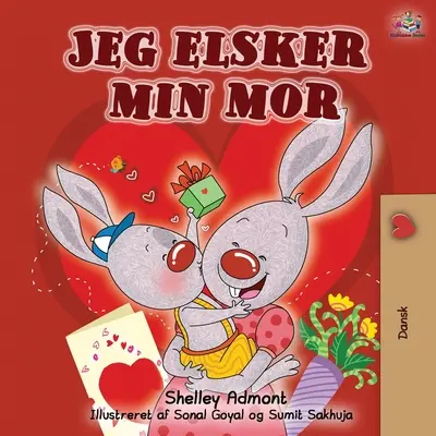 Jeg elsker min mor: Ich liebe meine Mama - Dänische Ausgabe - Jeg elsker min mor: I Love My Mom - Danish edition