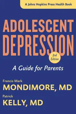 Depressionen bei Heranwachsenden: Ein Leitfaden für Eltern - Adolescent Depression: A Guide for Parents