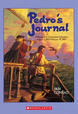 Pedro's Tagebuch: Eine Reise mit Christoph Kolumbus 3. August 1492-Februar 1493 - Pedro's Journal: A Voyage with Christopher Columbus August 3, 1492-February 14, 1493