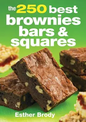 Die 250 besten Brownies, Riegel und Quadrate - The 250 Best Brownies, Bars and Squares