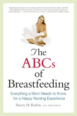 Das ABC des Stillens: Alles, was eine Mutter für eine glückliche Stillerfahrung wissen muss - The ABCs of Breastfeeding: Everything a Mom Needs to Know for a Happy Nursing Experience