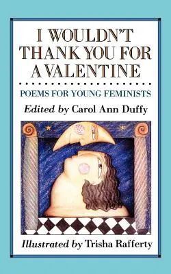 Ich würde dir nicht für einen Valentinsgruß danken: Gedichte für junge Feministinnen - I Wouldn't Thank You for a Valentine: Poems for Young Feminists