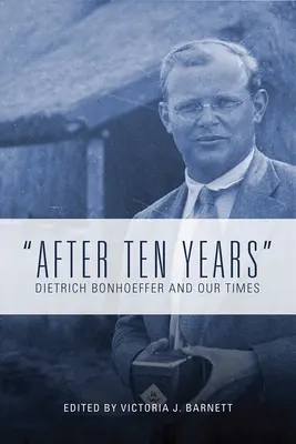 Nach zehn Jahren: Dietrich Bonhoeffer und unsere Zeit - After Ten Years: Dietrich Bonhoeffer and Our Times