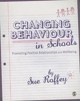 Verhaltensänderung in Schulen: Förderung von positiven Beziehungen und Wohlbefinden - Changing Behaviour in Schools: Promoting Positive Relationships and Wellbeing