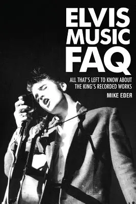 Elvis Musik FAQ: Alles, was man noch über die Aufnahmen des Kings wissen muss - Elvis Music FAQ: All That's Left to Know About the King's Recorded Works