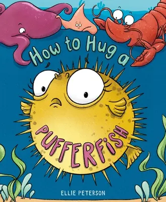 Wie man einen Kugelfisch umarmt - How to Hug a Pufferfish