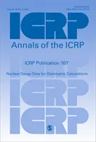 ICRP-Veröffentlichung 107 - Nukleare Zerfallsdaten für dosimetrische Berechnungen - ICRP Publication 107 - Nuclear Decay Data for Dosimetric Calculations